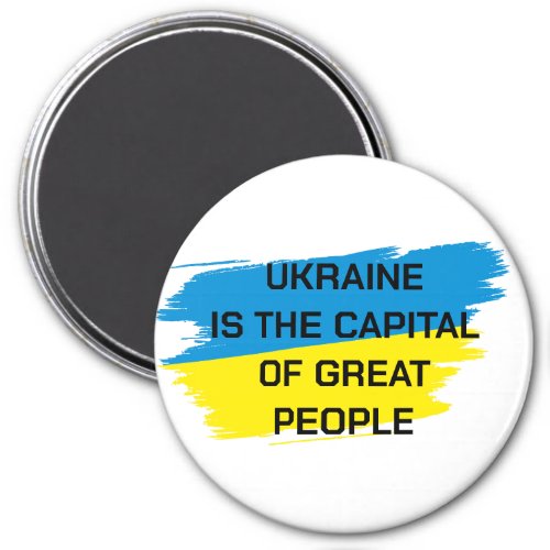 Ukraine is the capital of Great People   Magnet