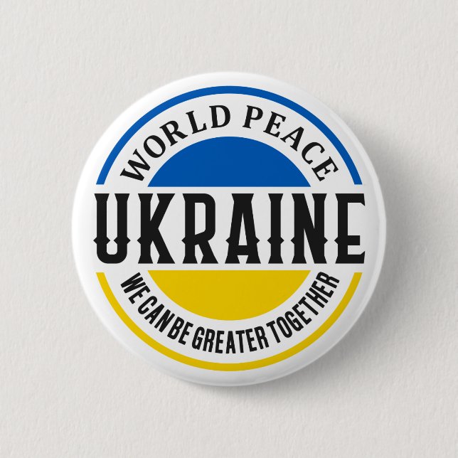 Ukraine Russia War Freedom Peace Greater Together  Button (Front)
