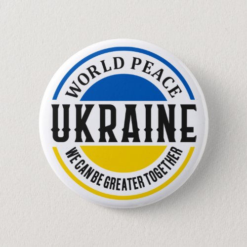 Ukraine Russia War Freedom Peace Greater Together  Button