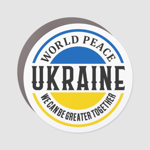Ukraine Russia War Freedom Peace Greater Together  Car Magnet