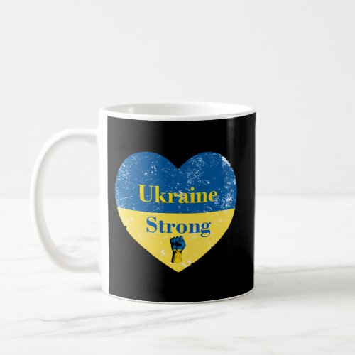 Ukraine Strong Heart And Soul Ukraine Strong Coffee Mug
