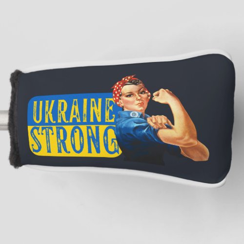 Ukraine Strong Rosie the Riveter  Golf Head Cover