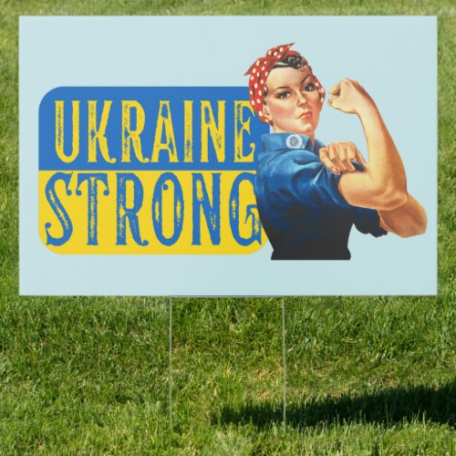 Ukraine Strong Rosie the Riveter  Sign
