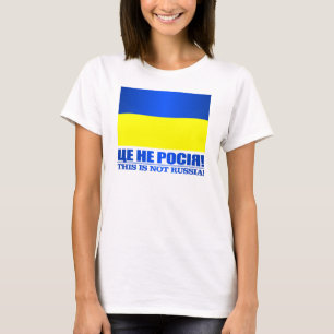 Ukraine (This Is Not Russia!) T-Shirt
