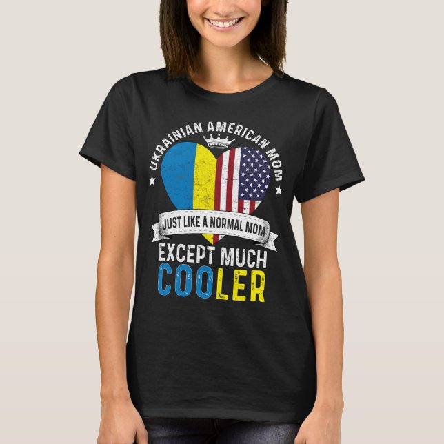Ukrainian American Mom Mothers Day Ukraine Flag T-Shirt (Front)