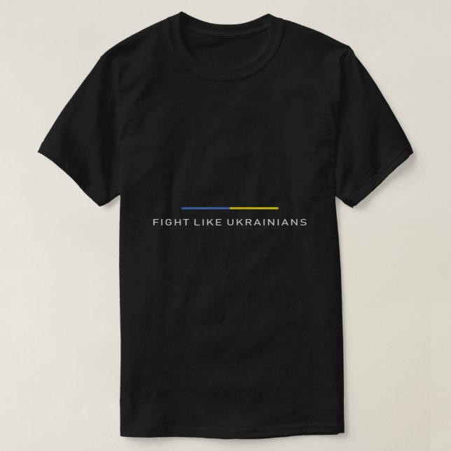 Ukrainian Zelensky Ukraine Army Green Fight Like U T-Shirt (Design Front)
