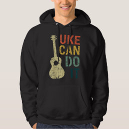 Ukulele Can Do It Music Lover Gifts For Guitar T S Hoodie