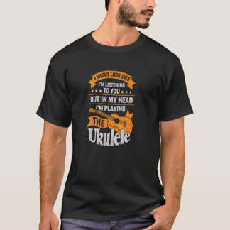Ukulele for a Ukulele Player T-Shirt