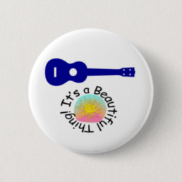 Ukulele: It&#39;s a Beautiful Thing Pinback Button