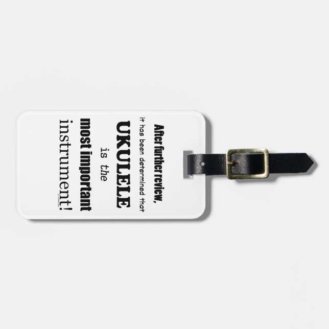 Ukulele Most Important Instrument Luggage Tag (Front Horizontal)