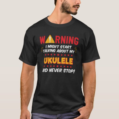 Ukulele Music Player Saying Gag Joke Graphic T_Shirt