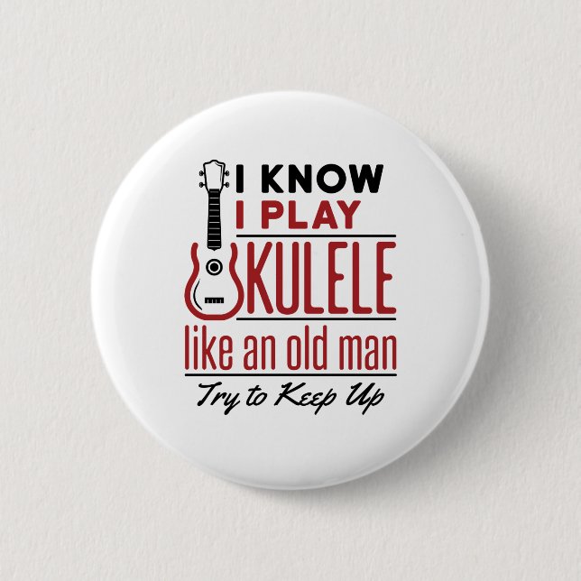 Ukulele Player Old Man Funny Quote Uke Button (Front)