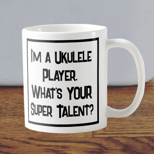 Ukulele Player Super Talent Coffee Mug