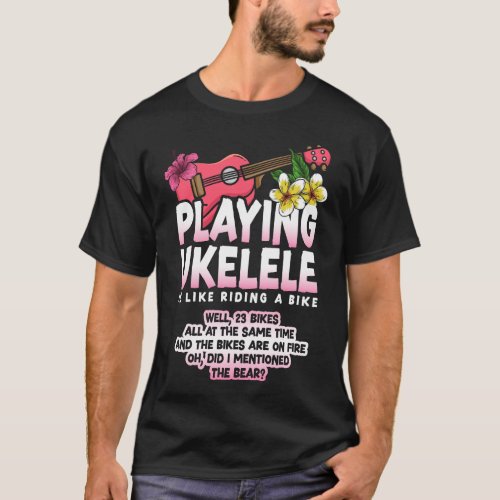 Ukulele Playing Ukulele Is Like Riding A Bike T_Shirt