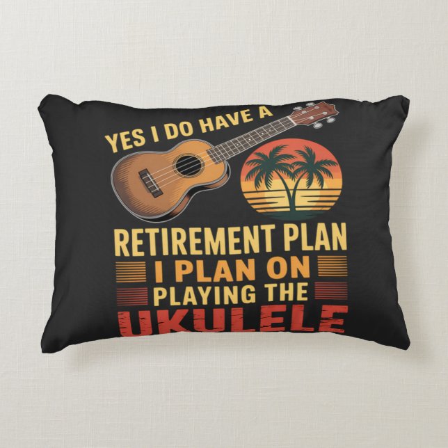 Ukulele Retirement Plan Funny Accent Pillow (Front)