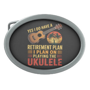 Ukulele Retirement Plan Funny Belt Buckle