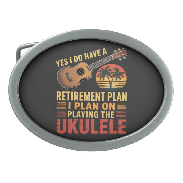 Ukulele Retirement Plan Funny Belt Buckle (Front)