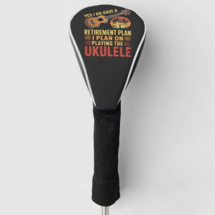 Ukulele Retirement Plan Funny Golf Head Cover