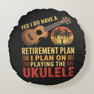 Ukulele Retirement Plan Funny Round Pillow