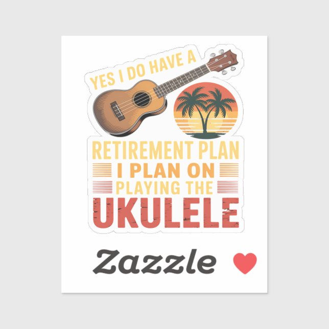 Ukulele Retirement Plan Funny Sticker (Sheet)