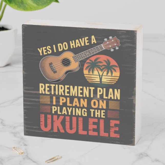 Ukulele Retirement Plan Funny Wooden Box Sign (In Situ Horizontal)