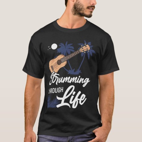 Ukulele Strumming Through Life T_Shirt
