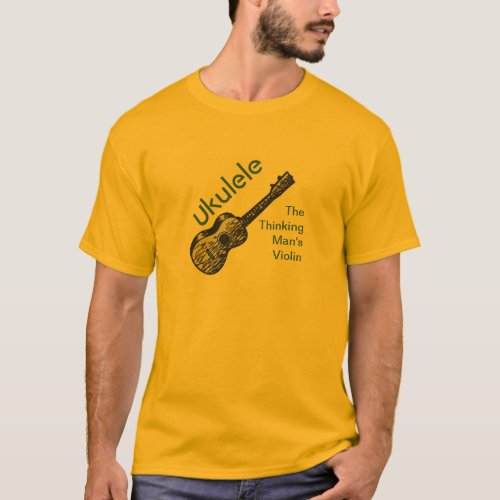 Ukulele _ The Thinking Mans Violin T_Shirt