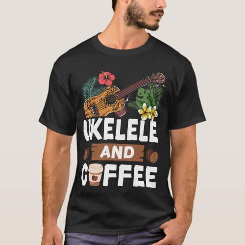 Ukulele Ukulele And Coffee Coffee T_Shirt