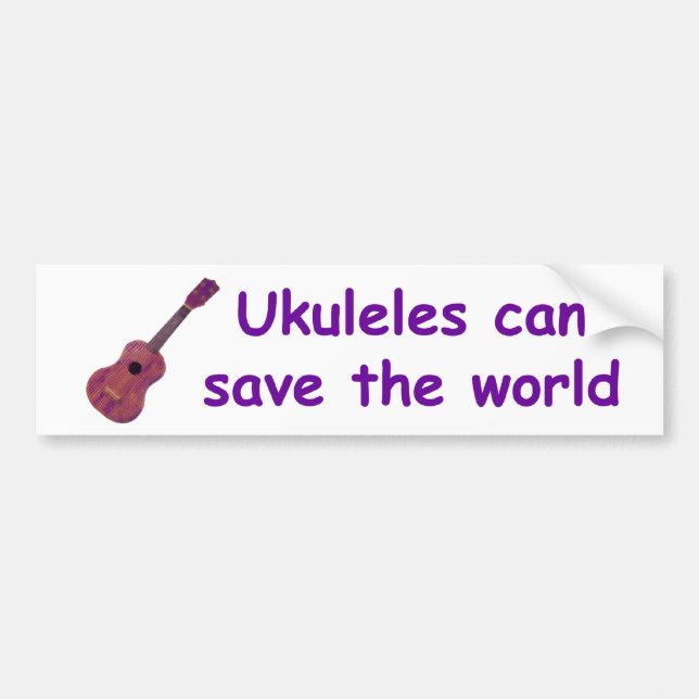 Ukuleles can save the world bumper sticker (Front)