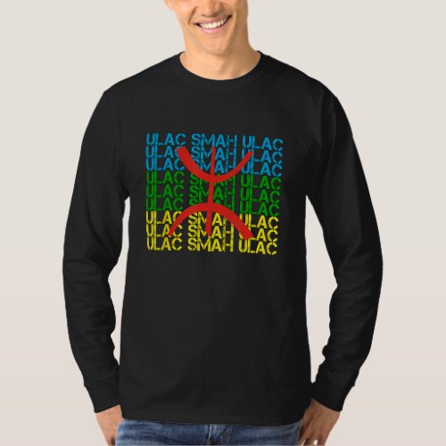 Ulac Smah Ulac Amazigh Kabyle Proud Gift T-Shirt