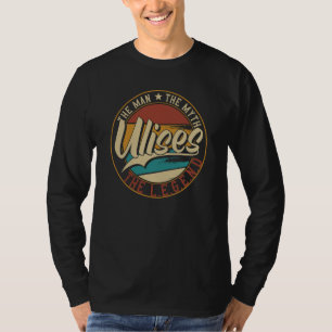 Ulises The man the myth the legend T-Shirt