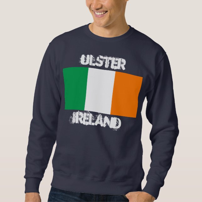 Ulster, Ireland with Irish flag Sweatshirt (Front)