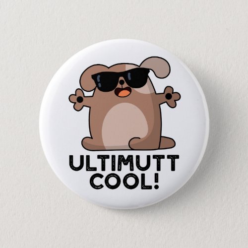 Ulti_mutt Cool Funny Dog Pun  Button