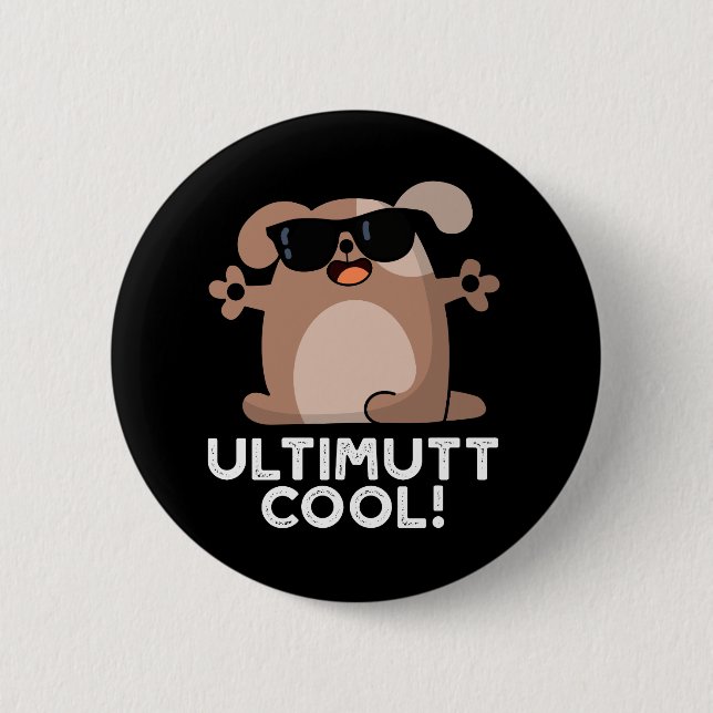 Ulti-mutt Cool Funny Dog Pun Dark BG Button (Front)