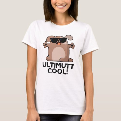 Ulti_mutt Cool Funny Dog Pun  T_Shirt