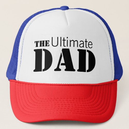 Ultimate Dad Trucker Hat