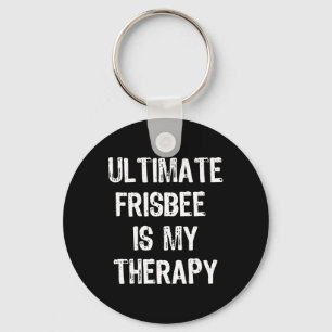 Ultimate Frisbee Is My Therapy Funny Gift Christma Keychain
