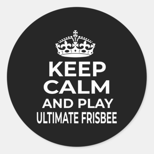 Ultimate Frisbee Player Keep Calm And Play Ultimat Classic Round Sticker