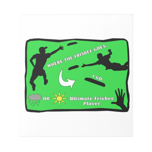 Ultimate Frisbee Rain or Shine Notepad (Front)