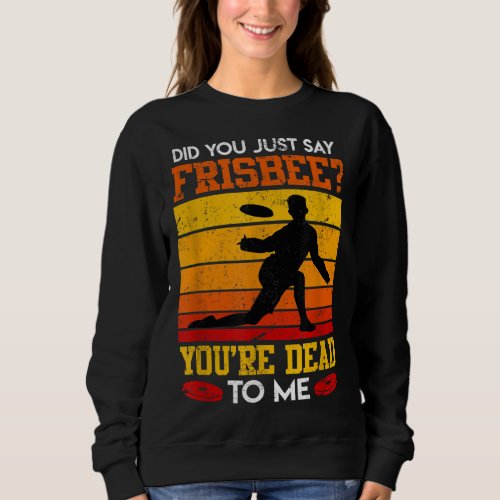 Ultimate Frisbee Saying Disc Golf Retro Vintage Fu Sweatshirt