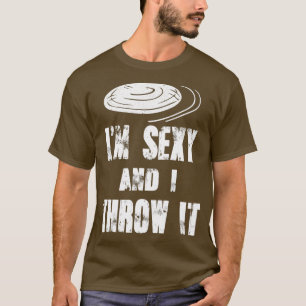 Ultimate Frisbee Saying Im y And I Throw It T-Shirt