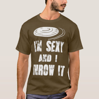 Ultimate Frisbee Saying Im y And I Throw It T-Shirt