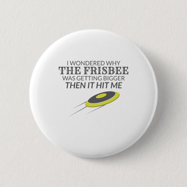 Ultimate Frisbee Why The Frisbee Is Getting Bigger Button (Front)