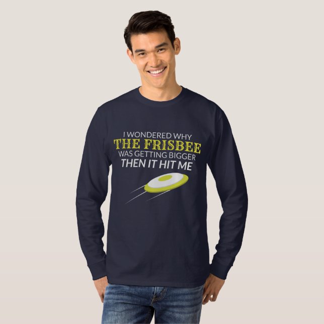 Ultimate Frisbee Why The Frisbee Is Getting Bigger T-Shirt (Front Full)