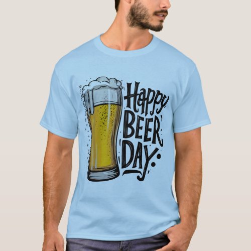 Ultimate Happy Beer Day Tee Celebrate in Style 