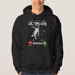 Ultimate Is Calling I Must Go Disc Golf Hobby Ulti Hoodie