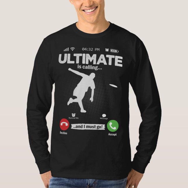 Ultimate Is Calling I Must Go Disc Golf Hobby Ulti T-Shirt (Front)