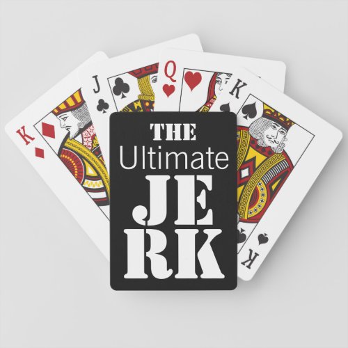 Ultimate Jerk Funny Playing Cards