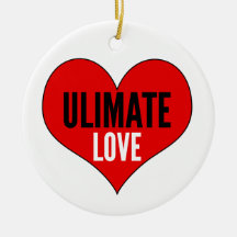 Ultimate Love Ornament