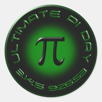Ultimate Pi Day 2015 3.14.15 9:26:53 (green) Classic Round Sticker by WaywardDragonStudios at Zazzle